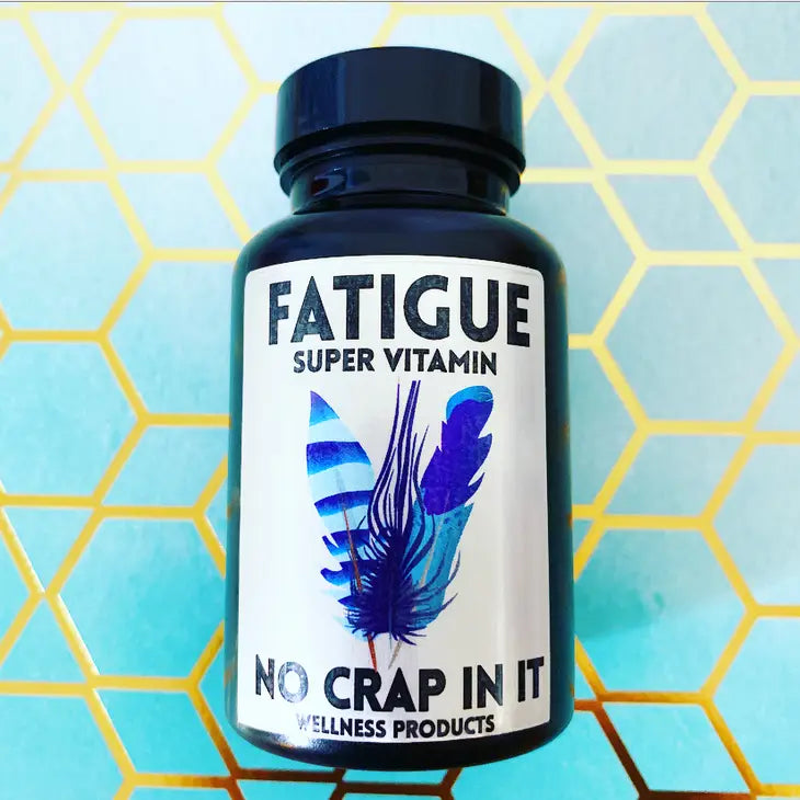 No crap in it vitamin - Fatigue